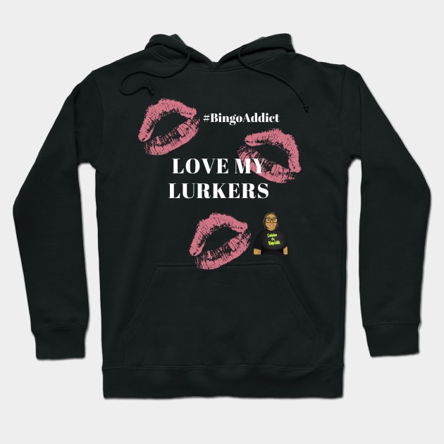 Love My Lurkers Bingo Tee Hoodie by Confessions Of A Bingo Addict